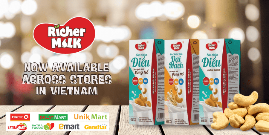 RICHER MILK BY VINAPRO -  NOW AVAILABLE ACROSS TOP RETAILERS IN VIETNAM